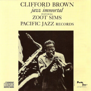 Jazz Immortal – Clifford Brown Featuring Zoot Sims