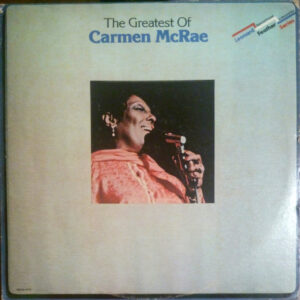The Greatest Of Carmen McRae – Carmen McRae