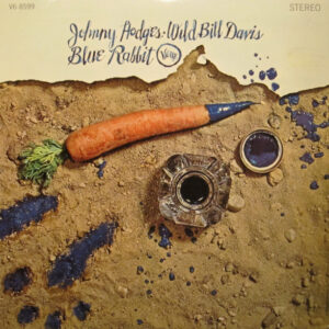 Blue Rabbit – Johnny Hodges - Wild Bill Davis