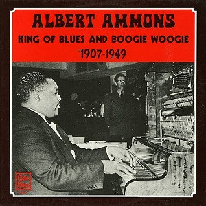 King Of Blues And Boogie Woogie – Albert Ammons