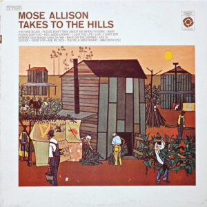 Takes To The Hills – Mose Allison