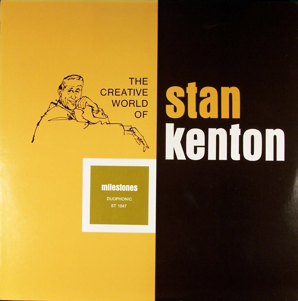 The Creative World Of Stan Kenton: Milestones – Stan Kenton