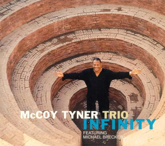 Infinity – McCoy Tyner Trio Featuring Michael Brecker