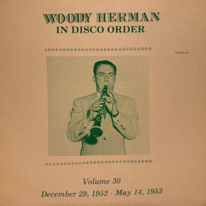 In Disco Order, Volume 30 – Woody Herman