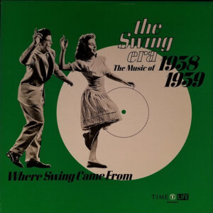 The Swing Era: The Music Of 1938-1939:Where Swing Came From – Various