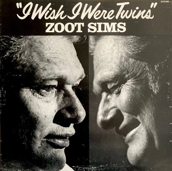 I Wish I Were Twins – Zoot Sims