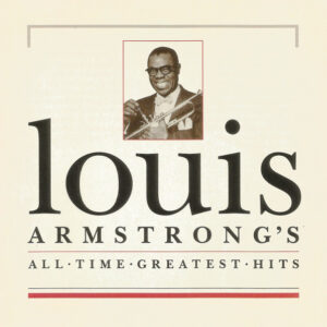 Louis Armstrong's All Time Greatest Hits – Louis Armstrong