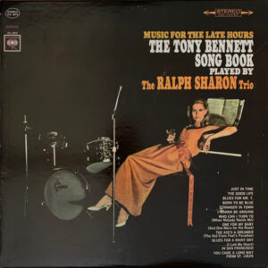 Music For The Late Hours:  The Tony Bennett Song Book – The Ralph Sharon Trio