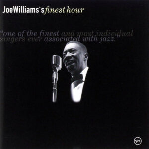 Joe Williams's Finest Hour – Joe Williams