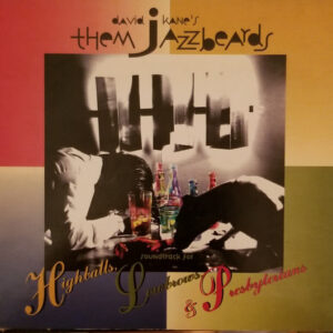 Soundtrack For Highballs, Lowbrows & Presbyterians – David Kane's Them Jazzbeards