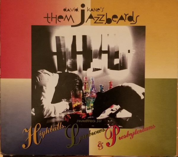 Soundtrack For Highballs, Lowbrows & Presbyterians – David Kane's Them Jazzbeards