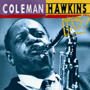 Bean And The Boys – Coleman Hawkins