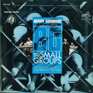 B.G., The Small Groups – Benny Goodman