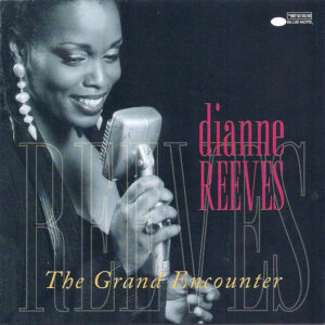 The Grand Encounter – Dianne Reeves