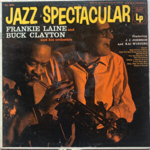Jazz Spectacular – Frankie Laine And Buck Clayton And His Orchestra Featuring J.J. Johnson And Kai Winding