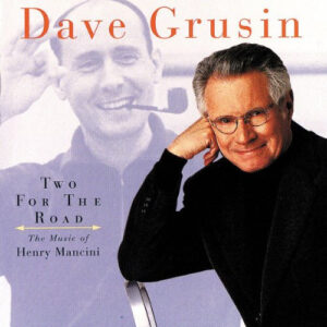 Two For The Road (The Music Of Henry Mancini) – Dave Grusin