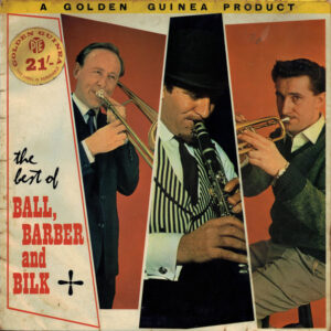 The Best Of Ball, Barber And Bilk – Kenny Ball And His Jazzmen, Chris Barber's Jazz Band, Acker Bilk And His Paramount Jazz Band