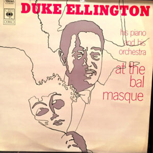 Duke Ellington His Piano And His Orchestra At The Bal Masque – Duke Ellington