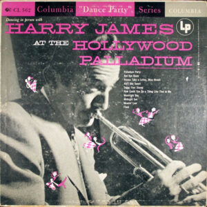Dancing In Person With Harry James At The Hollywood Palladium – Harry James (2)
