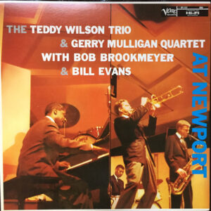 At Newport – Teddy Wilson Trio & Gerry Mulligan Quartet With Bob Brookmeyer & Bill Evans