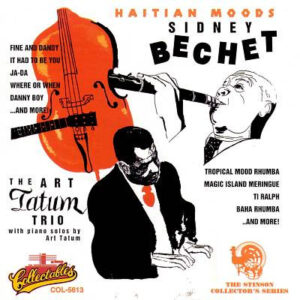 The Art Tatum Trio With Piano Solos By Art Tatum / Haitian Moods – Art Tatum Trio / Sidney Bechet