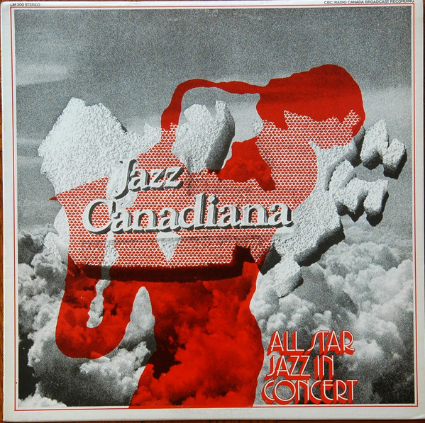 Jazz Canadiana: All Star Jazz In Concert – Guido Basso