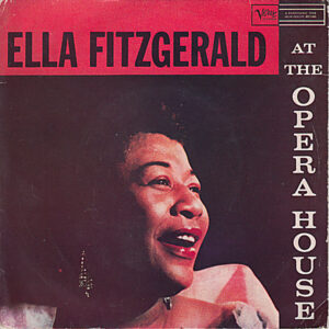 Ella Fitzgerald At The Opera House – Ella Fitzgerald