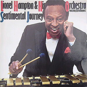 Sentimental Journey – Lionel Hampton And His Orchestra Featuring Sylvia Bennett