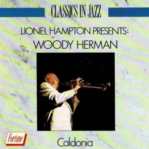 Lionel Hampton Presents:  Woody Herman – Woody Herman