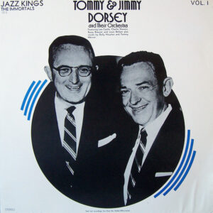 Jazz Kings Immortals Vol. I - The Dorseys – The Dorsey Brothers Orchestra