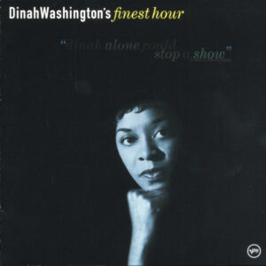 Dinah Washington's Finest Hour – Dinah Washington