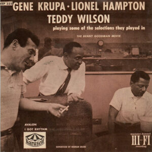 Playing Some Of The Selections They Played In The Benny Goodman Movie – Gene Krupa ･ Lionel Hampton ･ Teddy Wilson