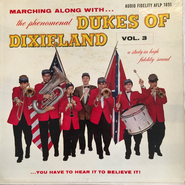 Marching Along With...The Dukes Of Dixieland Vol. 3...You Have To Hear It To Believe It – The Dukes Of Dixieland