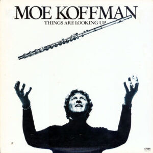 Things Are Looking Up – Moe Koffman