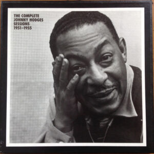 The Complete Johnny Hodges Sessions 1951 - 1955 – Johnny Hodges