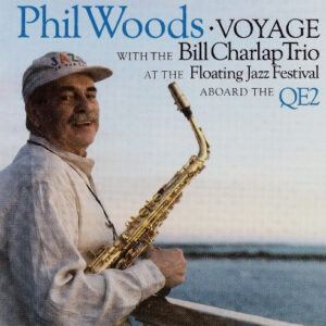 Voyage – Phil Woods & Bill Charlap Trio