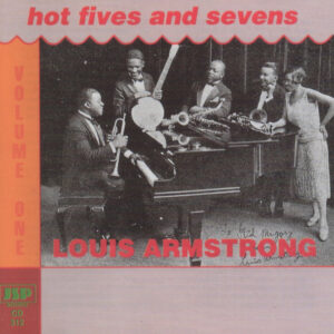 Hot Fives & Sevens Volume 1 – Louis Armstrong