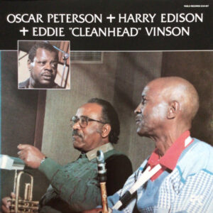 Oscar Peterson + Harry Edison + Eddie "Cleanhead" Vinson – Oscar Peterson + Harry Edison + Eddie "Cleanhead" Vinson
