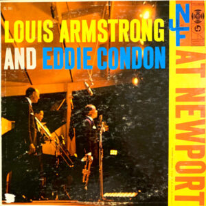Louis Armstrong And Eddie Condon At Newport – Louis Armstrong And Eddie Condon