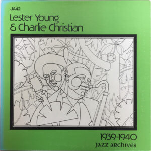 1939-1940 – Lester Young & Charlie Christian