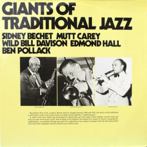Giants Of Traditional Jazz – Sidney Bechet, Mutt Carey, Wild Bill Davison, Edmond Hall, Ben Pollack