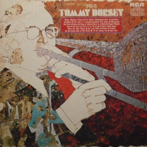 This Is Tommy Dorsey – Tommy Dorsey And His Orchestra